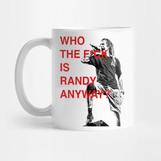 WHO THE F IS RANDY BLYTHE ANYWAY ? Mug